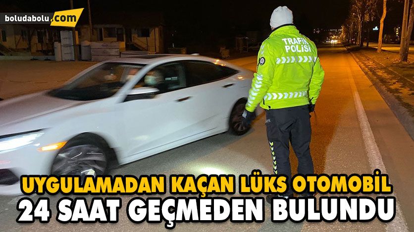 UYGULAMADAN KAÇAN LÜKS OTOMOBİL, 24 SAAT GEÇMEDEN BULUNDU UYGULAMADAN KAÇAN LÜKS OTOMOBİL, 24 SAAT GEÇMEDEN BULUNDU
