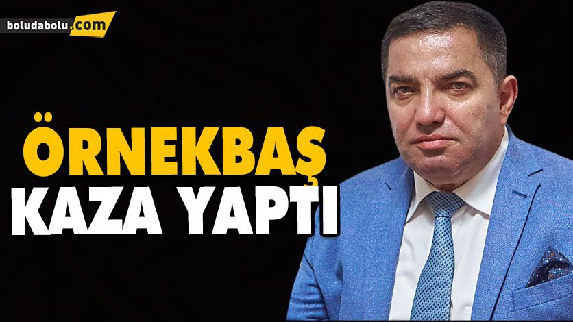 İL BAŞKANI TRAFİK KAZASI GEÇİRDİ İL BAŞKANI TRAFİK KAZASI GEÇİRDİ