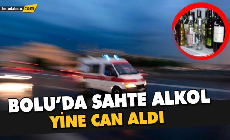 Bolu’da sahte alkol can aldı