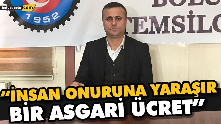 “BEKÂR BİR İŞÇİ İÇİN EN DÜŞÜK ASGARİ ÜCRET BEKLENTİMİZ 3 BİN TL’DİR” “BEKÂR BİR İŞÇİ İÇİN EN DÜŞÜK ASGARİ ÜCRET BEKLENTİMİZ 3 BİN TL’DİR”