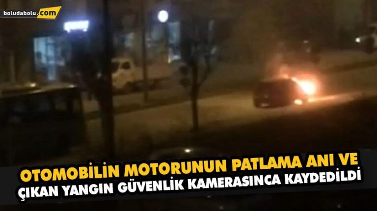 OTOMOBİLİN MOTORUNUN PATLAMA ANI VE ÇIKAN YANGIN GÜVENLİK KAMERASINCA KAYDEDİLDİ