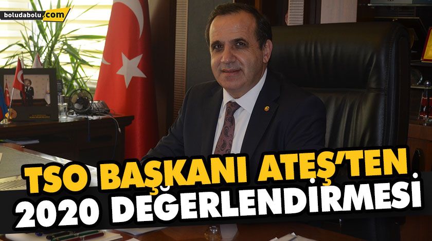 TSO BAŞKANI ATEŞ’TEN 2020 DEĞERLENDİRMESİ TSO BAŞKANI ATEŞ’TEN 2020 DEĞERLENDİRMESİ