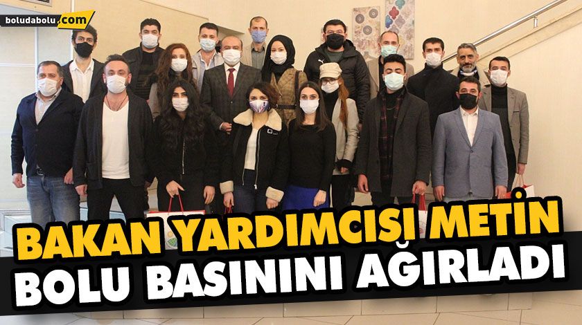 BAKAN YARDIMCISI METİN BOLU BASININI AĞIRLADI BAKAN YARDIMCISI METİN BOLU BASININI AĞIRLADI