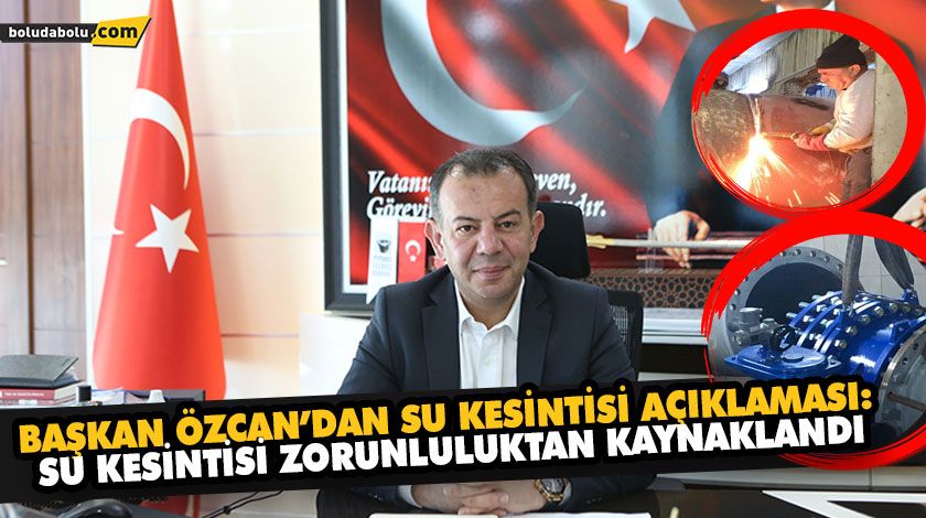 “SU KESİNTİSİ ZORUNLULUKTAN KAYNAKLANDI” “SU KESİNTİSİ ZORUNLULUKTAN KAYNAKLANDI”