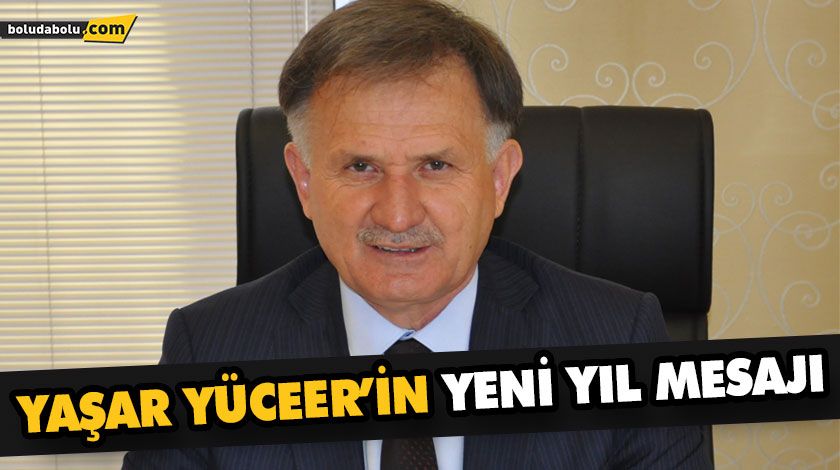 YAŞAR YÜCEER’İN YENİ YIL MESAJI YAŞAR YÜCEER’İN YENİ YIL MESAJI