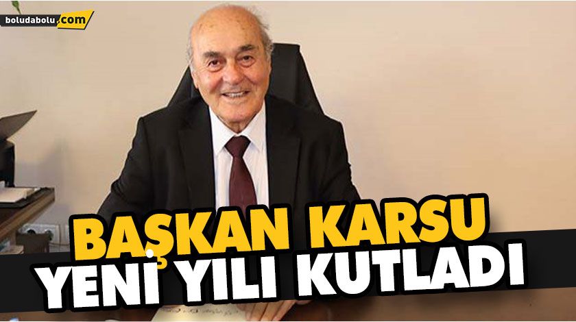 BAŞKAN KARSU YENİ YILI KUTLADI BAŞKAN KARSU YENİ YILI KUTLADI