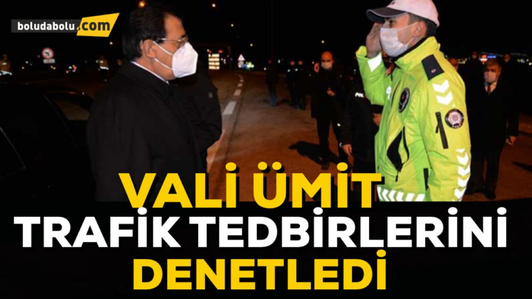 Vali Ümit’ten trafik denetimi