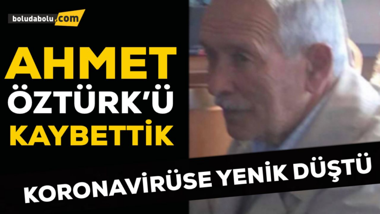 Ahmet Öztürk koronavirüse yenik düştü