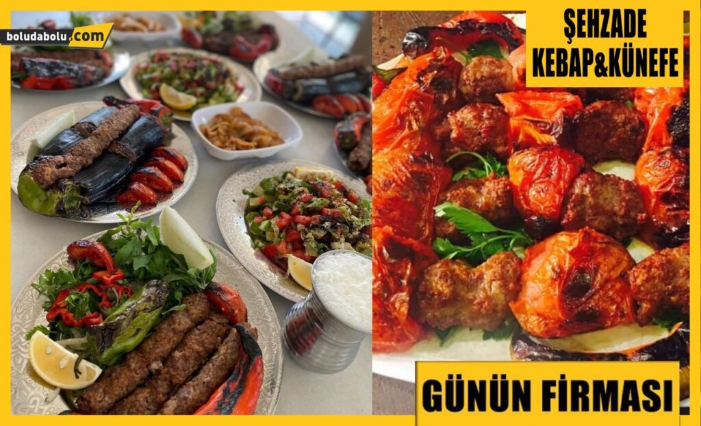GÜNÜN FİRMASI ŞEHZADE KEBAP&KÜNEFE GÜNÜN FİRMASI ŞEHZADE KEBAP&KÜNEFE
