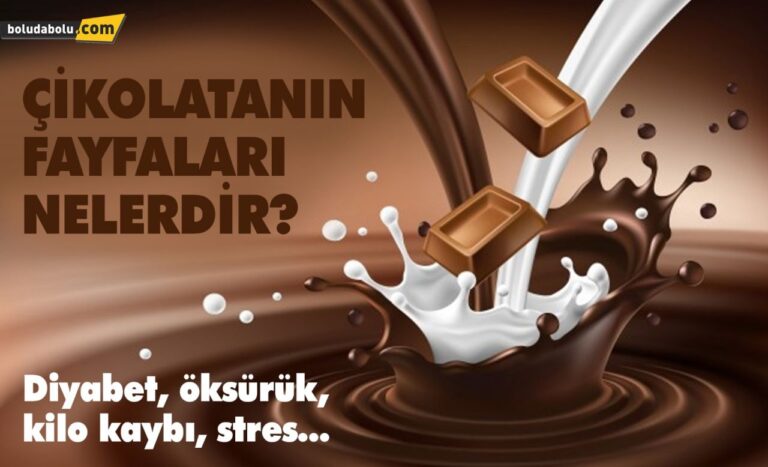 ÇİKOLATANIN FAYDALARI NELERDİR?