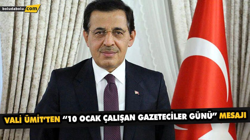 VALİ ÜMİT’TEN “10 OCAK ÇALIŞAN GAZETECİLER GÜNÜ” MESAJI VALİ ÜMİT’TEN “10 OCAK ÇALIŞAN GAZETECİLER GÜNÜ” MESAJI