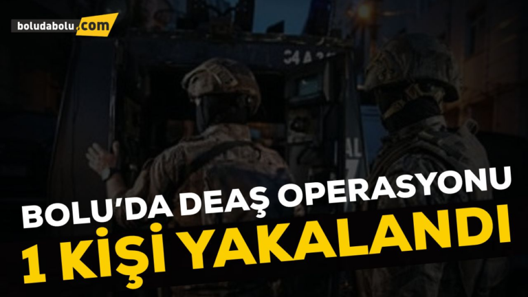 Bolu’da DEAŞ operasyonu: 1 tutuklu