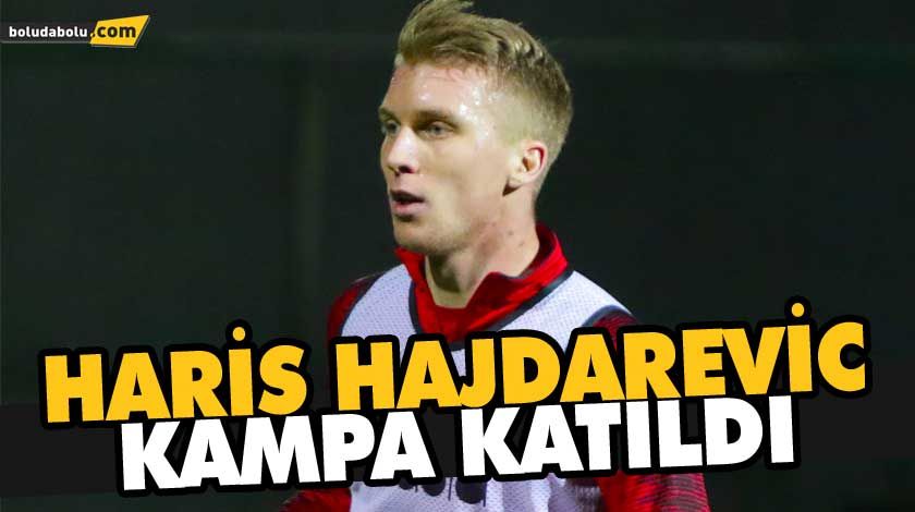 HARİS HAJDAREVİC KAMPA KATILDI HARİS HAJDAREVİC KAMPA KATILDI