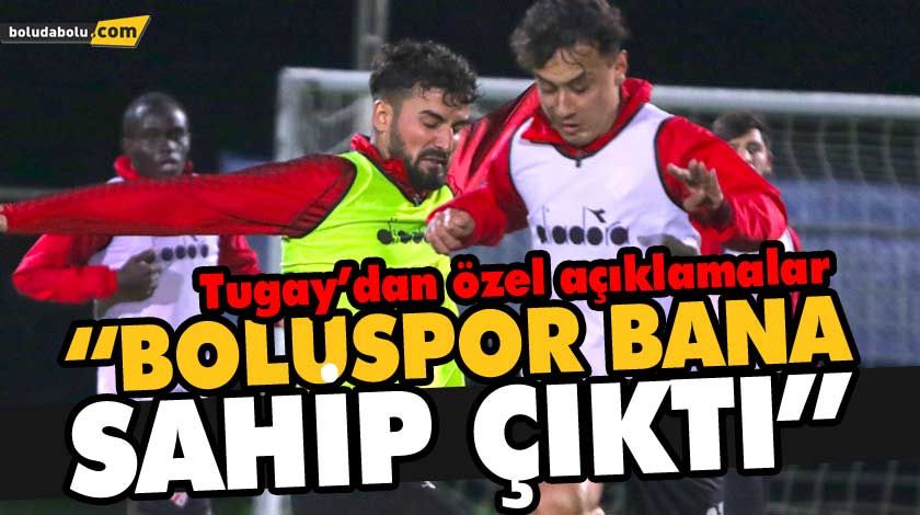 “BOLUSPOR BANA SAHİP ÇIKTI” “BOLUSPOR BANA SAHİP ÇIKTI”