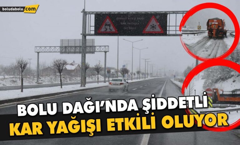 Bolu Dağı’nda şiddetli kar yağışı etkili oluyor
