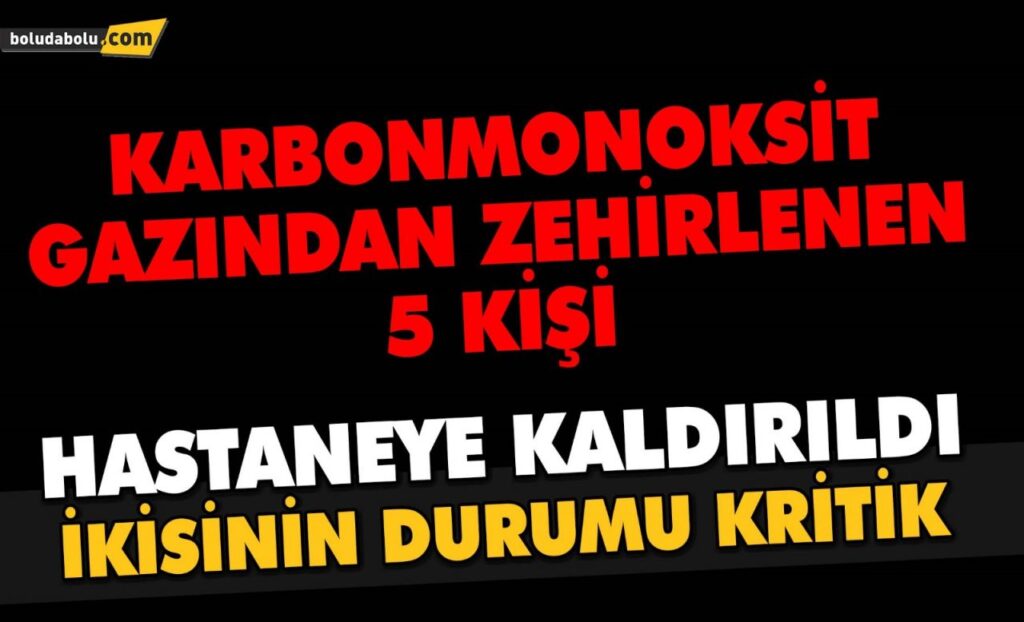 KARBONMONOKSİT GAZINDAN ZEHİRLENEN 5 KİŞİ HASTANEYE KALDIRILDI KARBONMONOKSİT GAZINDAN ZEHİRLENEN 5 KİŞİ HASTANEYE KALDIRILDI