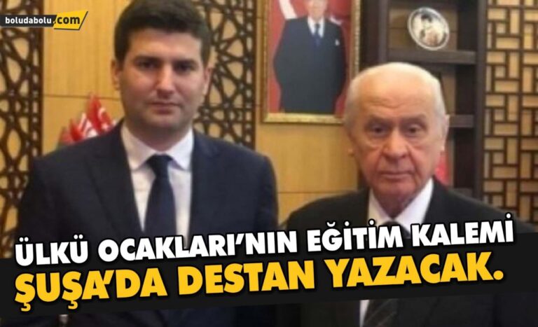 ÜLKÜ OCAKLARI’NIN EĞİTİM KALEMİ ŞUŞA’DA DESTAN YAZACAK.