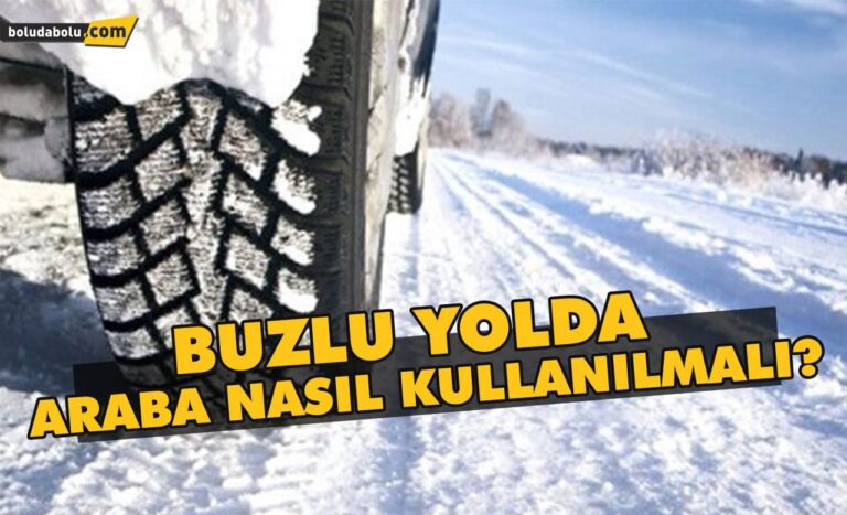 Buzlu yolda araba nasıl kullanılmalı ?