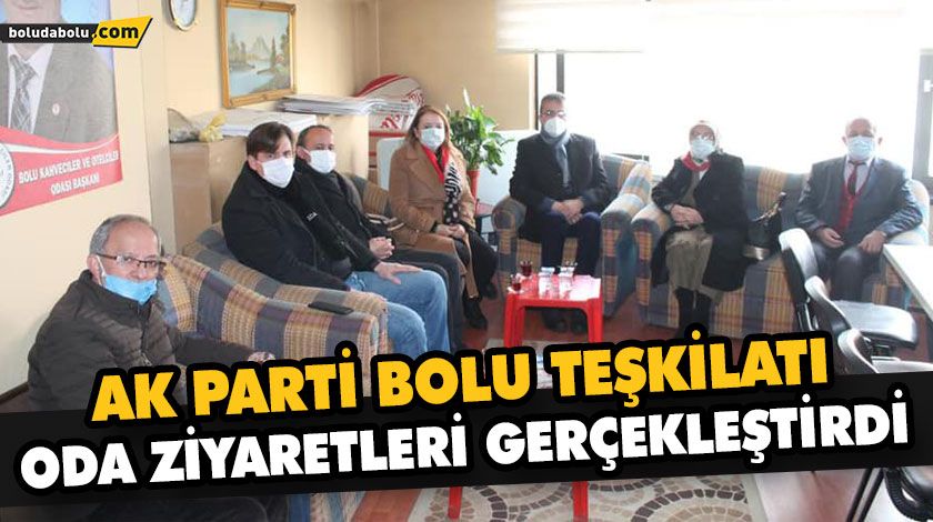 AK PARTİ BOLU TEŞKİLATI ODA ZİYARETLERİ GERÇEKLEŞTİRDİ AK PARTİ BOLU TEŞKİLATI ODA ZİYARETLERİ GERÇEKLEŞTİRDİ
