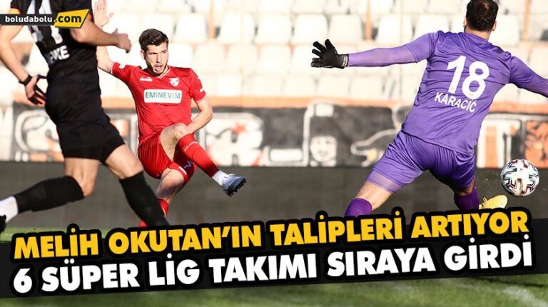 MELİH OKUTAN’IN TALİPLERİ ARTIYOR