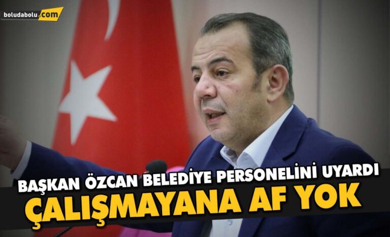 BAŞKAN ÖZCAN, BELEDİYE PERSONELİNİ UYARDI