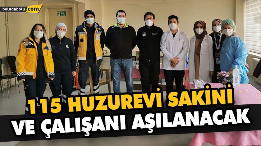 115 HUZUREVİ SAKİNİ VE ÇALIŞANI AŞILANACAK 115 HUZUREVİ SAKİNİ VE ÇALIŞANI AŞILANACAK