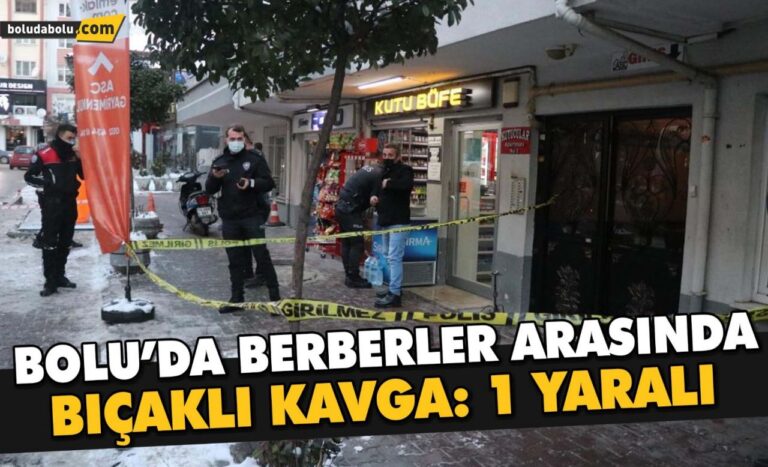 Bolu’da berberler arasında bıçaklı kavga: 1 yaralı