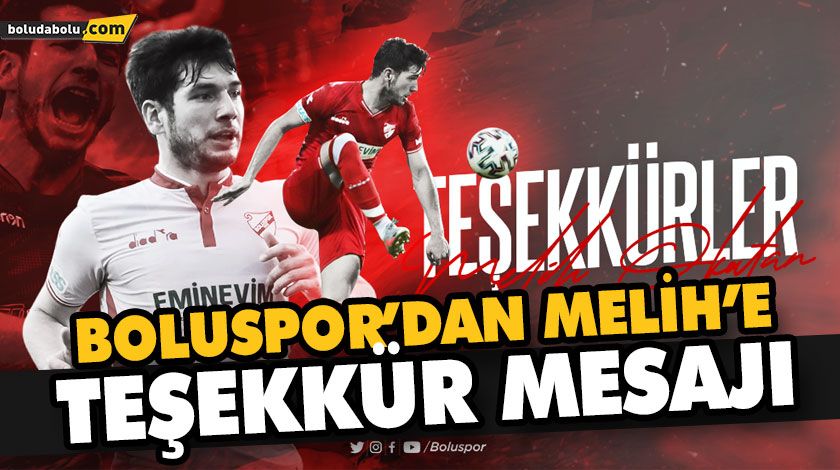 BOLUSPOR’DAN MELİH’E TEŞEKKÜR MESAJI BOLUSPOR’DAN MELİH’E TEŞEKKÜR MESAJI