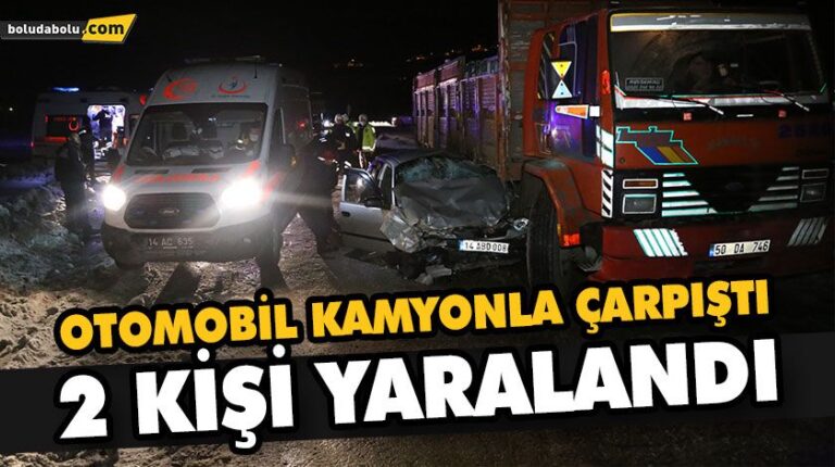 OTOMOBİL KAMYONLA ÇARPIŞTI 2 KİŞİ YARALANDI