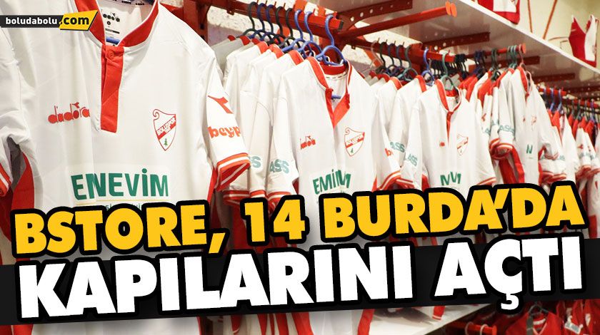 BSTORE, 14 BURDA’DA KAPILARINI AÇTI BSTORE, 14 BURDA’DA KAPILARINI AÇTI