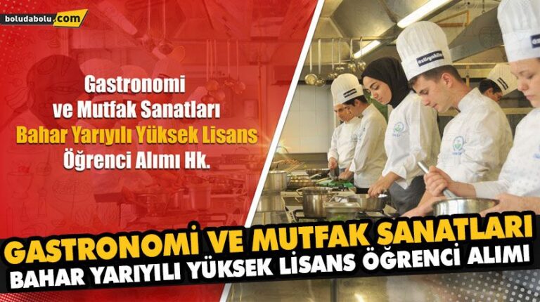 GASTRONOMİ VE MUTFAK SANATLARI BAHAR YARIYILI YÜKSEK LİSANS ÖĞRENCİ ALIMI