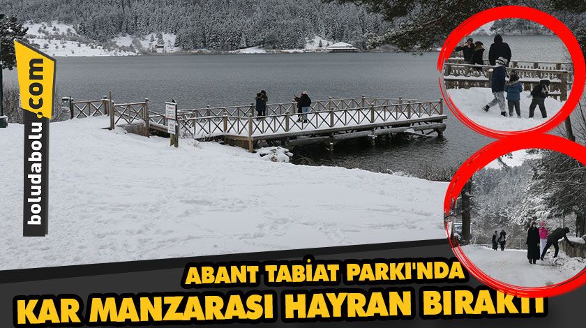 ABANT TABİAT PARKI’NDA KAR MANZARASI HAYRAN BIRAKTI ABANT TABİAT PARKI’NDA KAR MANZARASI HAYRAN BIRAKTI