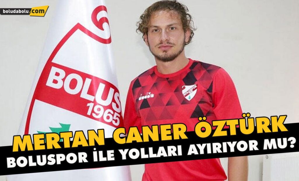 Mertan Caner Öztürk, Boluspor ile yolları ayırıyor mu? Mertan Caner Öztürk, Boluspor ile yolları ayırıyor mu?