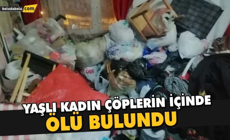 YAŞLI KADIN ÇÖPLERİN İÇİNDE ÖLÜ BULUNDU