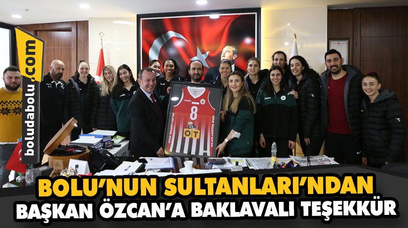 BOLU’NUN SULTANLARI’NDAN BAŞKAN ÖZCAN’A BAKLAVALI TEŞEKKÜR BOLU’NUN SULTANLARI’NDAN BAŞKAN ÖZCAN’A BAKLAVALI TEŞEKKÜR