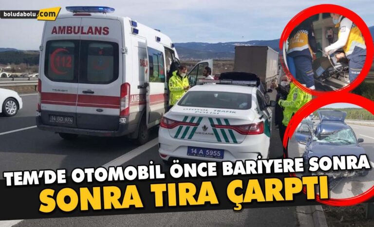 TEM’de otomobil önce bariyere sonra tıra çarptı: 1 yaralı
