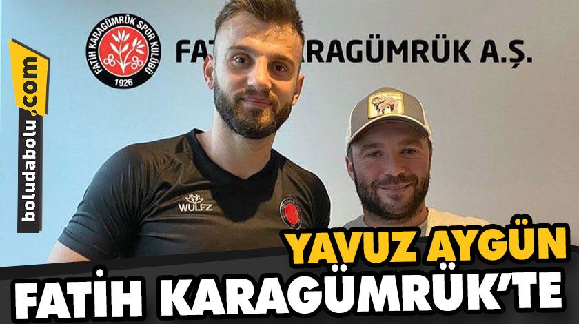 YAVUZ AYGÜN, FATİH KARAGÜMRÜK’TE YAVUZ AYGÜN, FATİH KARAGÜMRÜK’TE