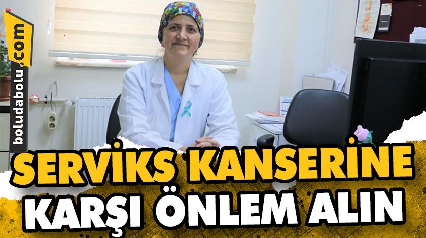TARAMA İLE SERVİKS KANSERİNE KARŞI ÖNLEM ALIN! TARAMA İLE SERVİKS KANSERİNE KARŞI ÖNLEM ALIN!