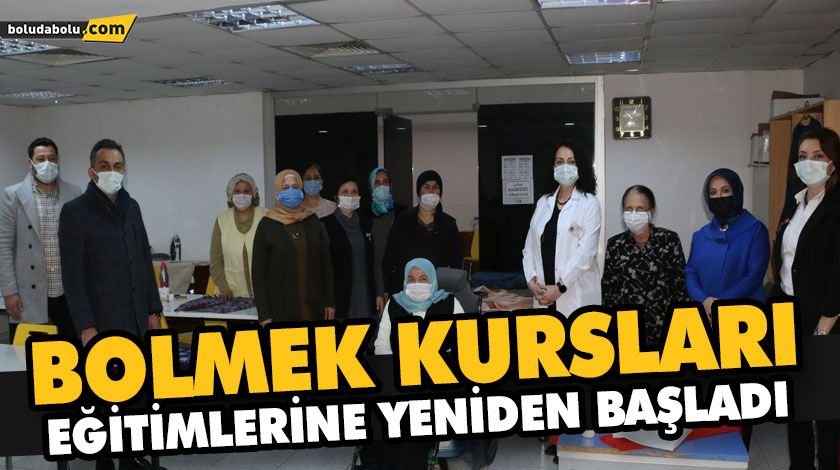 BOLMEK KURSLARI EĞİTİMLERİNE YENİDEN BAŞLADI BOLMEK KURSLARI EĞİTİMLERİNE YENİDEN BAŞLADI