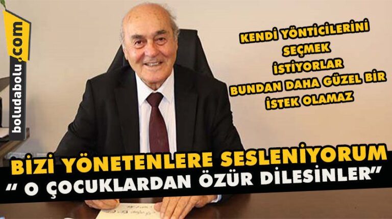 Bizi yönetenlere sesleniyorum, o çocuklardan özür dilesinler