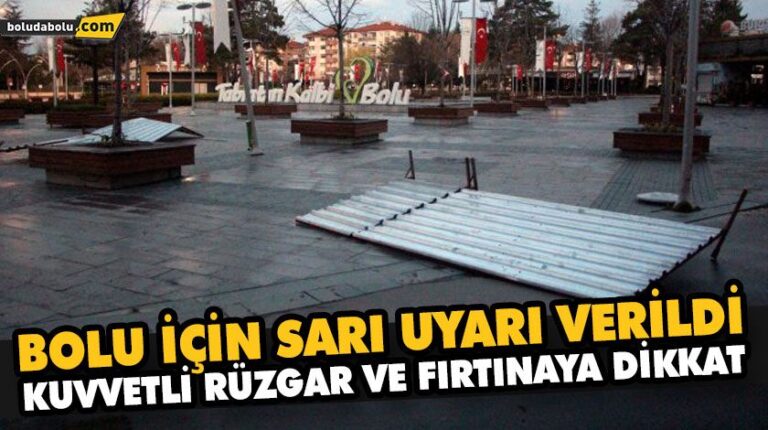 KUVVETLİ RÜZGAR VE FIRTINAYA DİKKAT