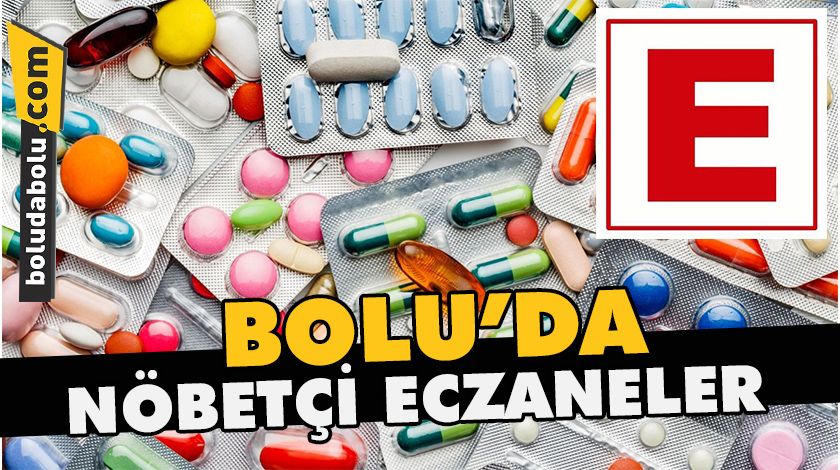 Bolu’da Nöbetçi Eczaneler Bolu’da Nöbetçi Eczaneler