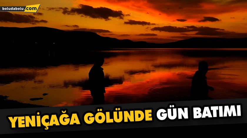 YENİÇAĞA GÖLÜNDE GÜN BATIMI YENİÇAĞA GÖLÜNDE GÜN BATIMI