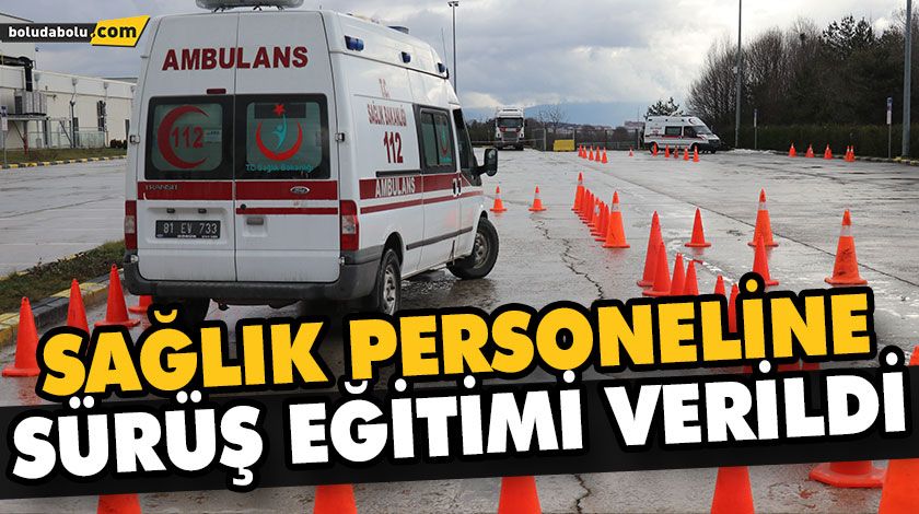 SAĞLIK PERSONELİNE SÜRÜŞ EĞİTİMİ VERİLDİ SAĞLIK PERSONELİNE SÜRÜŞ EĞİTİMİ VERİLDİ