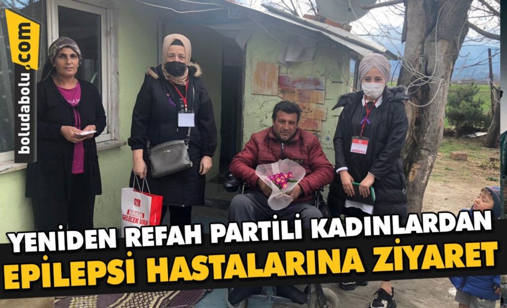 YENİDEN REFAH PARTİLİ KADINLARDAN EPİLEPSİ HASTALARINA ZİYARET YENİDEN REFAH PARTİLİ KADINLARDAN EPİLEPSİ HASTALARINA ZİYARET