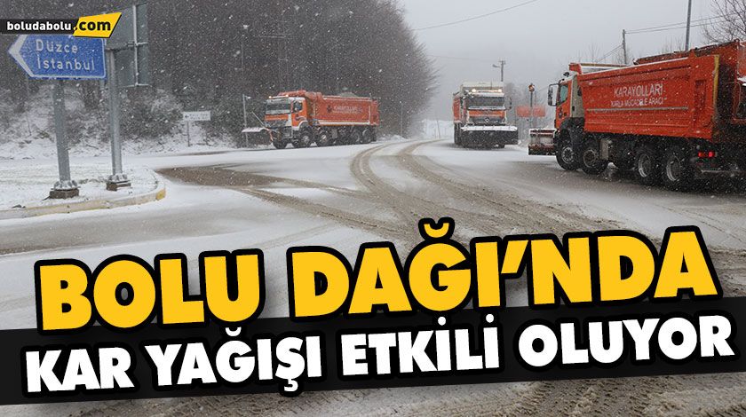 BOLU DAĞI’NDA KAR YAĞIŞI ETKİLİ OLUYOR BOLU DAĞI’NDA KAR YAĞIŞI ETKİLİ OLUYOR
