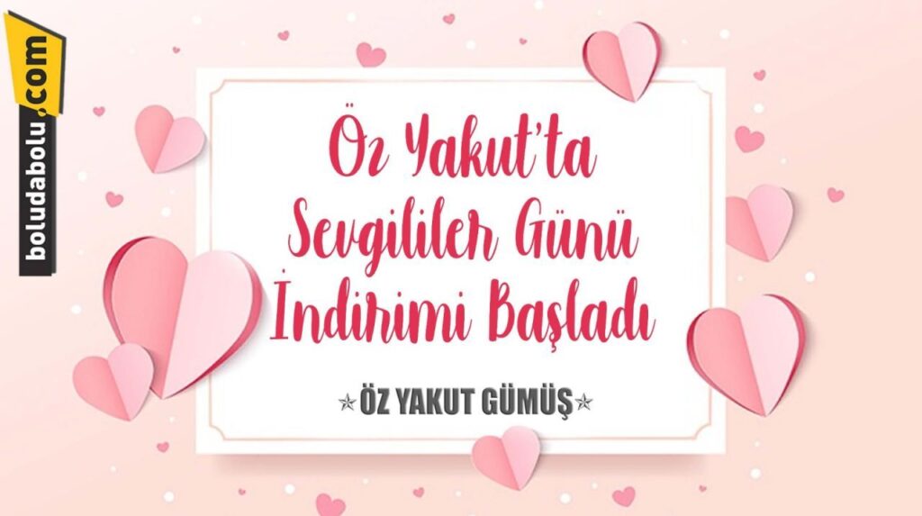 ÖZ YAKUT GÜMÜŞÇÜLÜK’TEN SEVGİLİLER GÜNÜ KAMPANYASI ÖZ YAKUT GÜMÜŞÇÜLÜK’TEN SEVGİLİLER GÜNÜ KAMPANYASI