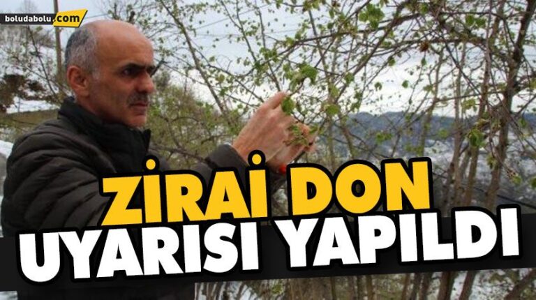 BOLU İÇİN ZİRAİ DON UYARISI YAPILDI