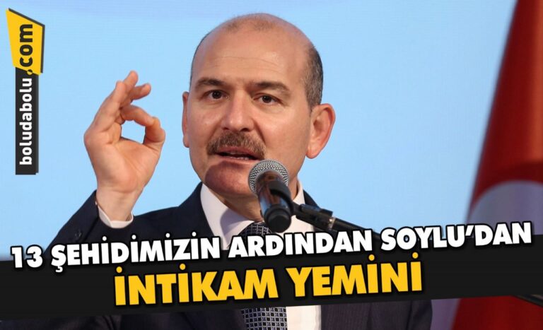 13 şehidimizin ardından Soylu’dan intikam yemini