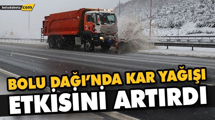 BOLU DAĞI’NDA KAR YAĞIŞI ETKİSİNİ ARTIRDI BOLU DAĞI’NDA KAR YAĞIŞI ETKİSİNİ ARTIRDI